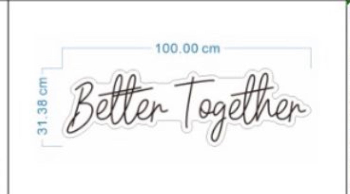 Better Together Neon Sign in Cool or Warm White