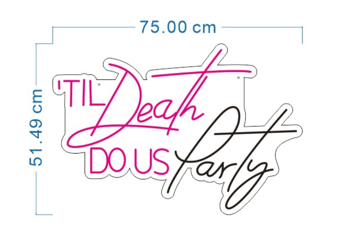 Til Death Do Us Party Neon Sign in Cool White & Pink